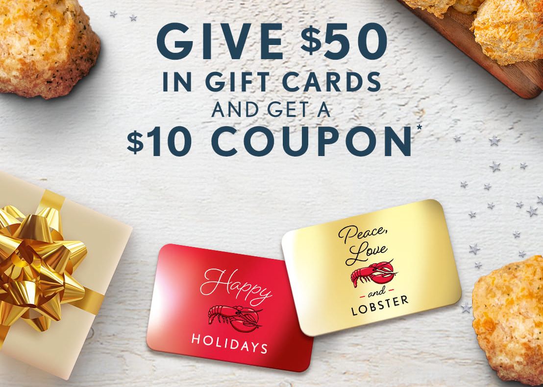 Get a One Time Use $10 Off Coupon When You Purchase $50 in Red Lobster Gift Cards Get a One Time Use $10 Off Coupon When You Purchase $50 in Red Lobster Gift Cards