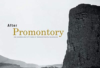 After Promontory: One Hundred and Fifty Years of Transcontinental Railroading $47.33 (Reg $79.00)