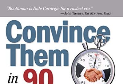 Convince Them in 90 Seconds or Less: Make Instant Connections That Pay Off in Business and in Life $9.11 (Reg $18.95)