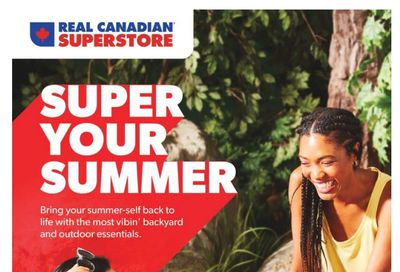 Real Canadian Superstore Super Your Summer Flyer June 9 to July 6