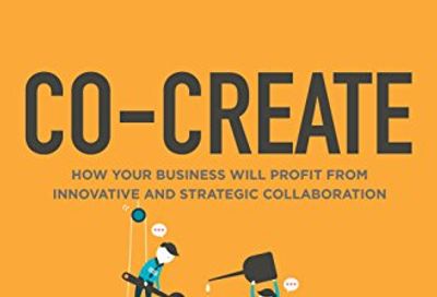 Co-Create: How Your Business Will Profit from Innovative and Strategic Collaboration $11.76 (Reg $38.99)