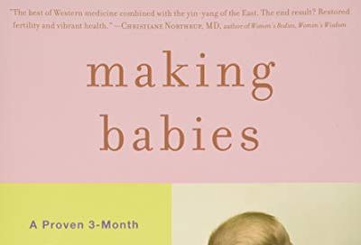 Making Babies: A Proven 3-Month Program for Maximum Fertility $16.27 (Reg $38.00)