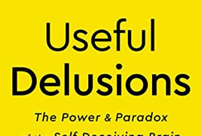 Useful Delusions: The Power and Paradox of the Self-Deceiving Brain $10 (Reg $36.95)