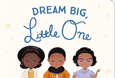 Dream Big, Little One $7.91 (Reg $12.99)