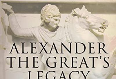 Alexander the Great's Legacy: The Decline of Macedonian Europe in the Wake of the Wars of the Successors $44.45 (Reg $59.95)