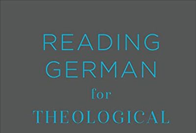 Reading German for Theological Studies: A Grammar and Reader $16.41 (Reg $56.00)