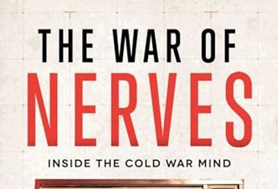 The War of Nerves: Inside the Cold War Mind $10 (Reg $47.00)