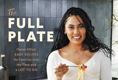 The Full Plate: Flavor-Filled, Easy Recipes for Families with No Time and a Lot to Do $10 (Reg $38.00)