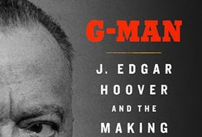 G-Man (Pulitzer Prize Winner): J. Edgar Hoover and the Making of the American Century $39.5 (Reg $60.00)