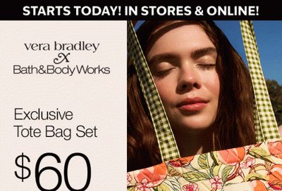 Bath & Body Works Canada Promotions: Get a $60 Vera Bradley Exclusive Tote Bag Set with Any $40 Purchase + More Offers