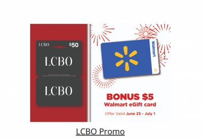 Walmart Canada Gift Card Offers: Get A $5 Bonus Walmart Gift Card When You Purchase a $50 LCBO GIft Card June 25th – July 1st + More