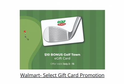 Walmart Canada Gift Card Offers: Get A $10 Bonus Golf Town eGift Card When You Purchase a $50 Gift Card July 2nd -15th