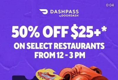 DoorDash: 50% off $25+* on select restaurants from 12-3pm (Dashpass members only)