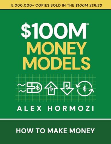 $100M Money Models: How To Make Money