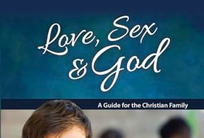 Love, Sex & God: For Young Men Ages 14 and Up Learning About Sex: A Guide for the Christian Family