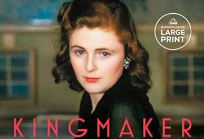 Kingmaker: Pamela Harriman's Astonishing Life of Power, Seduction, and Intrigue
