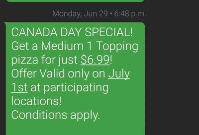 Domino's pizza CANADA DAY $6.99 1 topping pizza