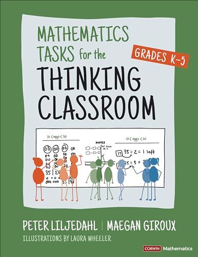 Mathematics Tasks for the Thinking Classroom, Grades K-5 Mathematics Tasks for the Thinking Classroom, Grades K-5