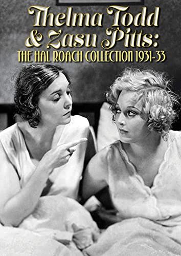 Thelma Todd & Zasu Pitts: The Hal Roach Collection 1931-33 Thelma Todd & Zasu Pitts: The Hal Roach Collection 1931-33