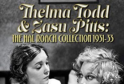Thelma Todd & Zasu Pitts: The Hal Roach Collection 1931-33