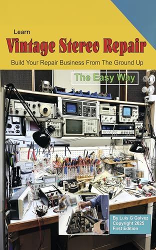 Learn Vintage Stereo Repair: Build Your Repair Business From The Ground Up Learn Vintage Stereo Repair: Build Your Repair Business From The Ground Up
