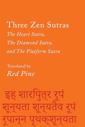 Three Zen Sutras: The Heart Sutra, The Diamond Sutra, and The Platform Sutra