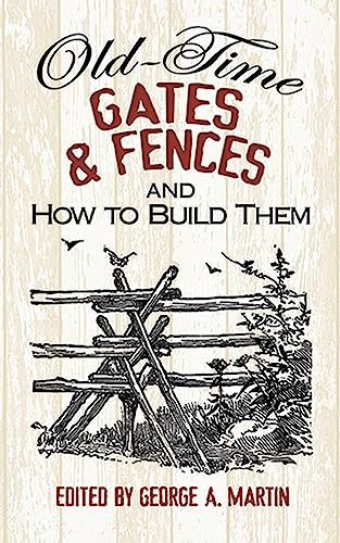 Old-Time Gates and Fences and How to Build Them