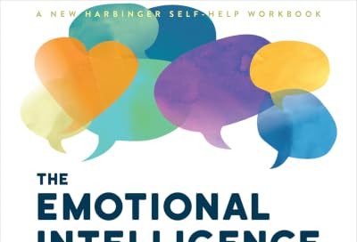 The Emotional Intelligence Skills Workbook: Improve Communication and Build Stronger Relationships