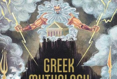 Greek Mythology: The Gods, Goddesses, and Heroes Handbook: From Aphrodite to Zeus, a Profile of Who's Who in Greek Mythology