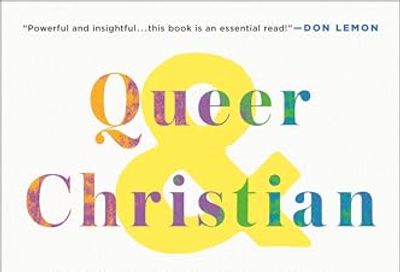 Queer & Christian: Reclaiming the Bible, Our Faith, and Our Place at the Table