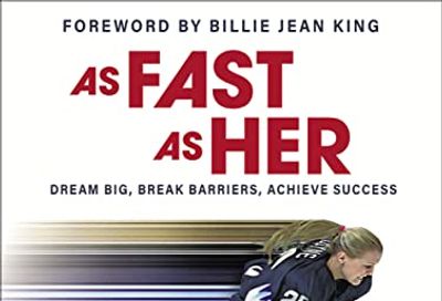 As Fast As Her: Dream Big, Break Barriers, Achieve Success