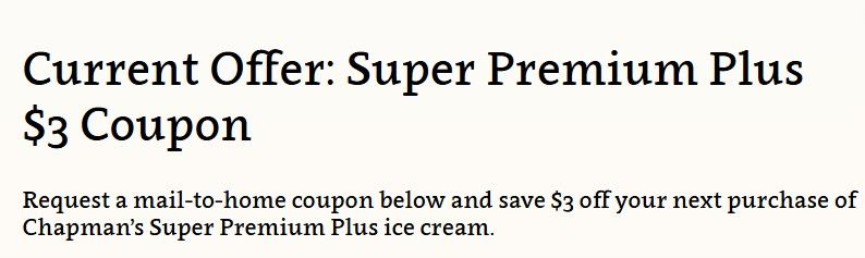 Request your yearly $3 Chapman's coupon, valid on Super Premium Plus Request your yearly $3 Chapman's coupon, valid on Super Premium Plus