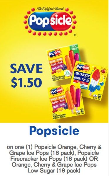 Save $1.50 on one (1) Popsicle Orange, Cherry & Grape Ice Pops (18 pack), Popsicle Firecracker Ice Pops (18 pack) OR Orange, Cherry & Grape Ice Pops Low Sugar (18 pack) Save $1.50 on one (1) Popsicle Orange, Cherry & Grape Ice Pops (18 pack), Popsicle Firecracker Ice Pops (18 pack) OR Orange, Cherry & Grape Ice Pops Low Sugar (18 pack)