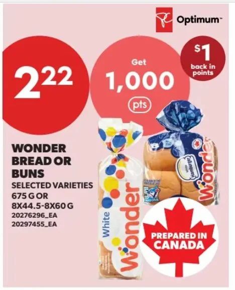 No Frills: Wonder Bread 675g or Buns 8 x 60g $2.22 + 1,000 PCO points (July 30 - August 5) Ontario