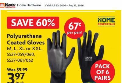 Home Hardware: HOME ESSENTIALS Polyurethane Coated Work Gloves 6 Pairs $3.97 (reg. $9.99) July 30 - August 12