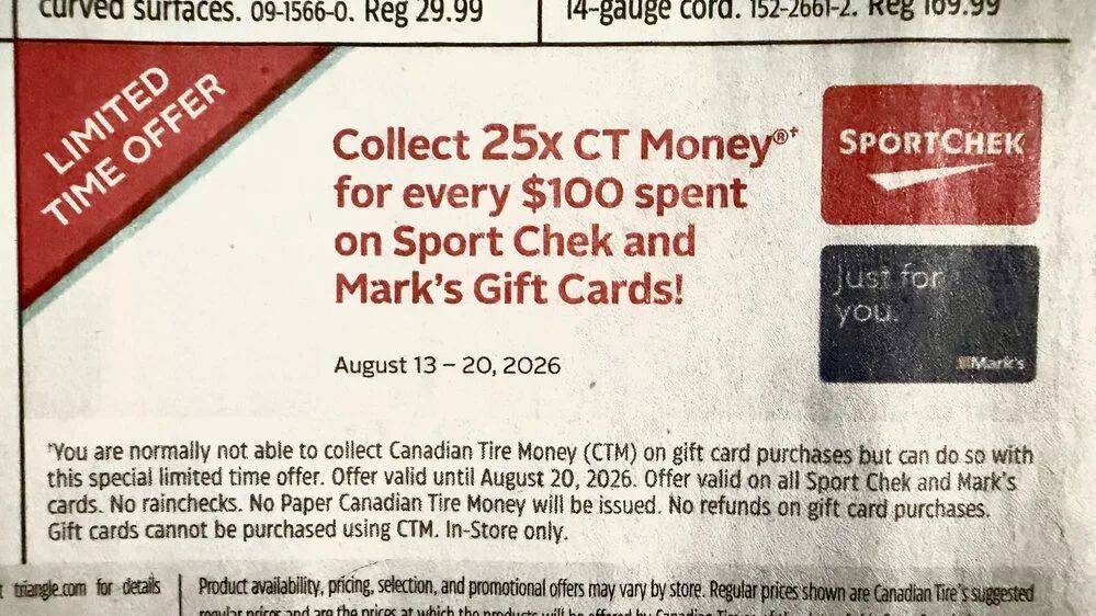 Canadian Tire: 25x CTM $ for every $100 Sport Chek/Mark’s Gift Card Aug 13-20 Canadian Tire: 25x CTM $ for every $100 Sport Chek/Mark’s Gift Card Aug 13-20
