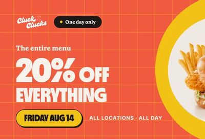 Cluck Clucks: Aug 14 - 20% off all menu items at Cluck Clucks. AB, ON