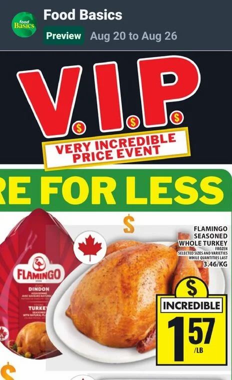 Foodbasics: ON: Flamingo Seasoned Whole turkey Frozen $1.57 lb. Foodbasics: ON: Flamingo Seasoned Whole turkey Frozen $1.57 lb.