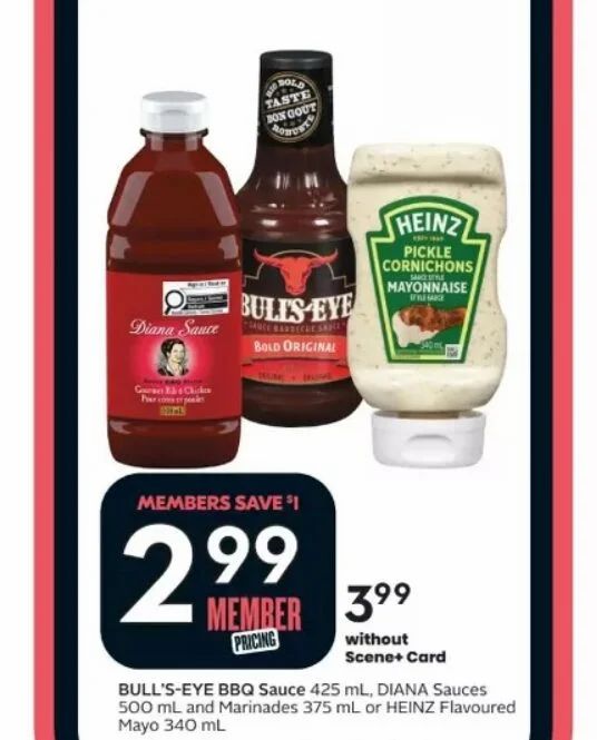 Sobeys: Bull's-Eye BBQ Sauce 425 ml, Diana Sauces 500 ml $2.99 + Save $10 WUB 6 with Scene Card (Aug. 25 - Sept. 2) Sobeys: Bull's-Eye BBQ Sauce 425 ml, Diana Sauces 500 ml $2.99 + Save $10 WUB 6 with Scene Card (Aug. 25 - Sept. 2)