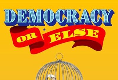 Democracy or Else: How to Save America in 10 Easy Steps