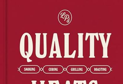Quality Meats: The home guide to sausages, charcuterie, smoked meats & more: Smoking, Curing, Grilling, Roasting