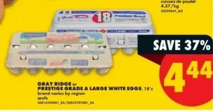 No Frills: Gray Ridge or Prestige Grade A Large White Eggs 18pk ($4.44) Sept 24-30th No Frills: Gray Ridge or Prestige Grade A Large White Eggs 18pk ($4.44) Sept 24-30th