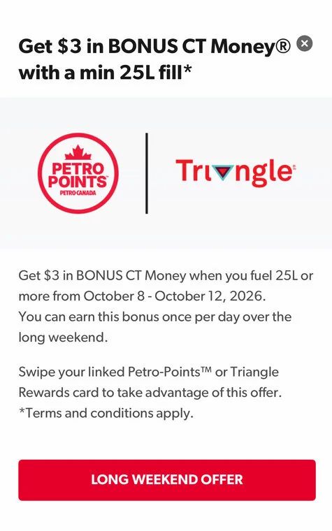 Canadian Tire: Long Weekend Offer: $3 CTM with 25L Fill Up. Limit Once Per Day. (Oct. 8-12) Canadian Tire: Long Weekend Offer: $3 CTM with 25L Fill Up. Limit Once Per Day. (Oct. 8-12)