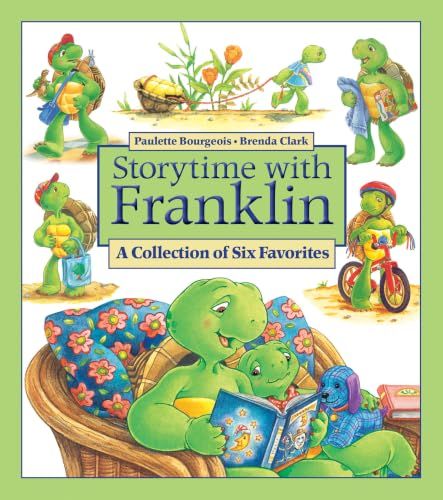 Storytime with Franklin: A Collection of Six Favorites Storytime with Franklin: A Collection of Six Favorites