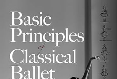 Basic Principles of Classical Ballet: Russian Ballet Technique
