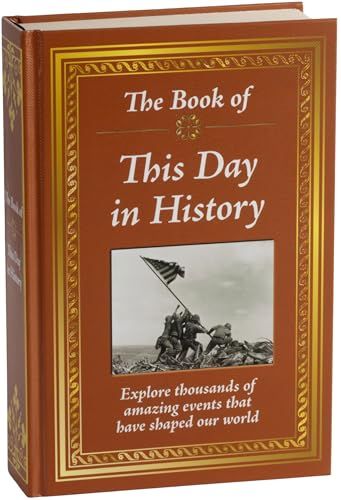 The Book of This Day in History: Big Book of 365 Days of Events & Milestones | Hardcover Gift for History Buffs, Educators, Students & Trivia Lovers The Book of This Day in History: Big Book of 365 Days of Events & Milestones | Hardcover Gift for History Buffs, Educators, Students & Trivia Lovers