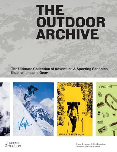 The Outdoor Archive: The Ultimate Collection of Adventure & Sporting Graphics, Illustrations and Gear The Outdoor Archive: The Ultimate Collection of Adventure & Sporting Graphics, Illustrations and Gear