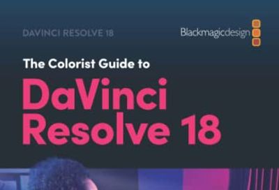 The Colorist Guide to DaVinci Resolve 18