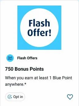 Blue Rewards: 750 Bonus Points when you earn at least 1 Blue Point anywhere (Oct 15-18) Blue Rewards: 750 Bonus Points when you earn at least 1 Blue Point anywhere (Oct 15-18)
