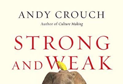 Strong and Weak: Embracing a Life of Love, Risk and True Flourishing